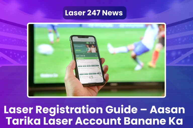 Laser Registration Guide – Aasan Tarika Laser Account Banane Ka