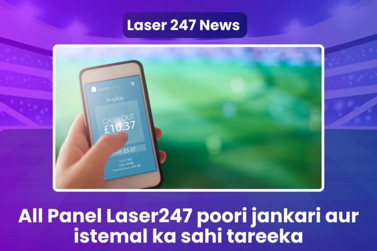 All Panel Laser247 poori jankari aur istemal